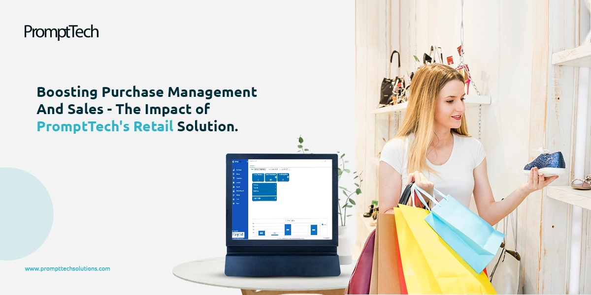 Boosting purchase management and sales- The Impact of PromptTech's Retail Solution.
